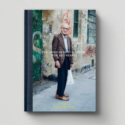 I've Lived in East London for 86 and Half Years