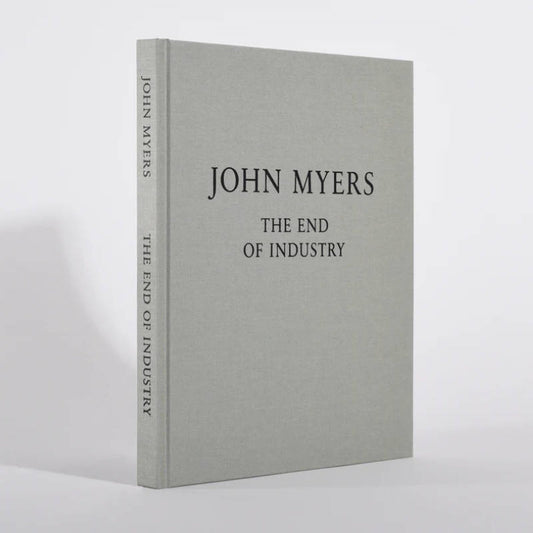 The End of Industry - John Myers